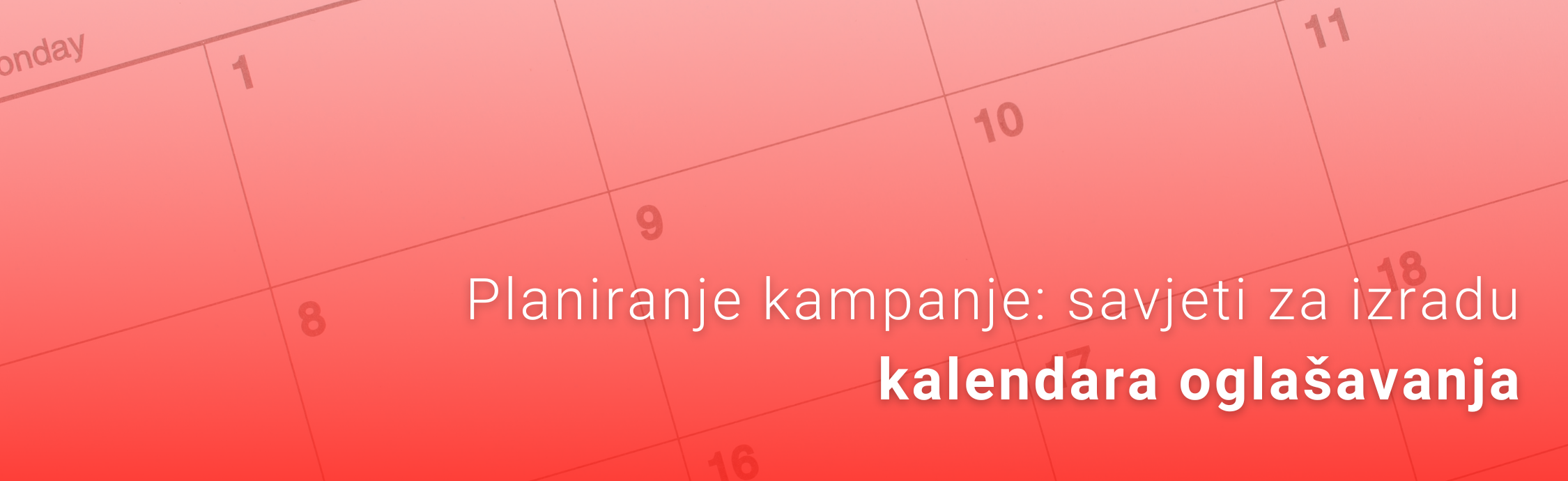 Planiranje kampanje: savjeti za izradu kalendara oglašavanja